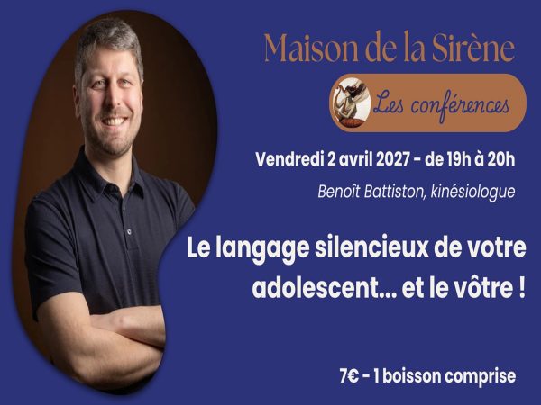 Conférence > Le langage silencieux de votre adolescent… et le vôtre ! par Benoît Battiston